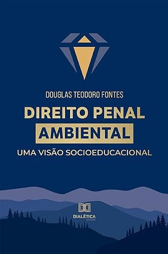 Direito Penal Ambiental: uma visão socioeducacional