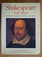 Shakespeare, the Man: his life and work in paintings and prints 1851709274 Book Cover