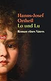 Lo und Lu. Roman eines Vaters - Hanns-Josef Ortheil