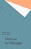  Péril sur la Chiraquie (Essais - Documents) (French Edition)