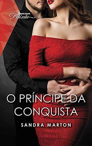 O príncipe da conquista (Paixão Livro 103)
