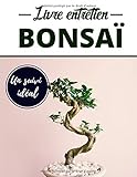  Livre entretien bonsaï: Suivi de mes 10 bonsaïs  Journal de bord pour créations bonsaï