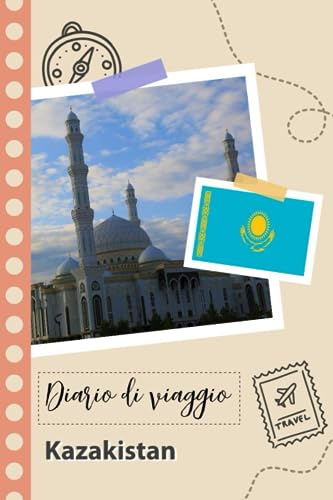 Kazakistan Diario di viaggio: Un divertente pianificatore di viaggio per documentare il tuo viaggio in Kazakistan per coppie, uomini e donne con suggerimenti e liste di controllo.