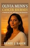 Olivia Munn’s Cancer Journey: A Memoir of Love, Resilience, and Advocacy