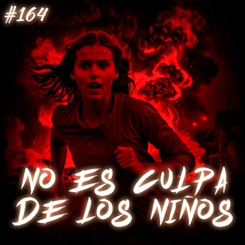 N164 NO ES CULPA DE LOS NIÑOS - Cuentos de Terror