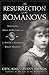 The Resurrection of the Romanovs: Anastasia, Anna Anderson, and the World's Greatest Royal Mystery