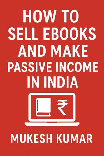 How to Sell eBooks and Make Passive Income in India: A Brutally P...
