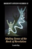 Making Sense of the Book of Revelation 1573125431 Book Cover