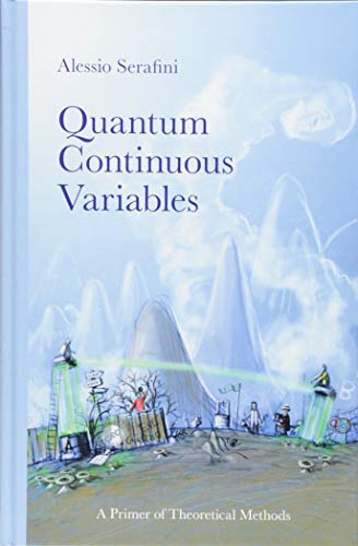 Quantum Continuous Variables: A Primer of Theoretical Methods view 2