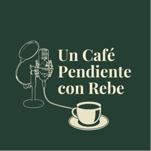 Un Caf&eacute; Pendiente con Rebe copertina