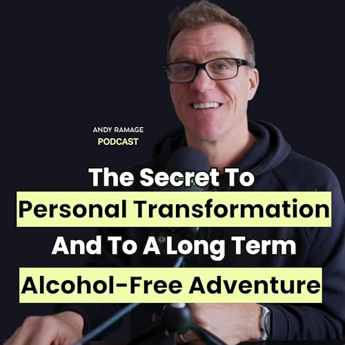 The Secret To Personal Transformation And To A Long Term Alcohol-Free Adventure!