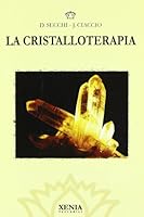 La Cristalloterapia 8872731267 Book Cover