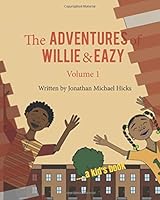 The Adventures of Willie and Eazy. Vol. 1 1731285442 Book Cover