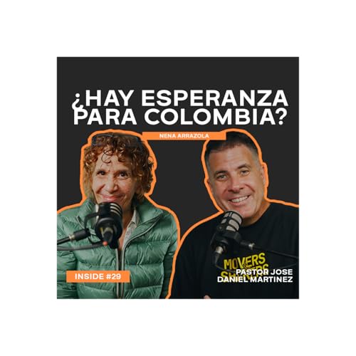 ¿Hay esperanza para Colombia? - INSIDE #29 || Nena Arrazola Podcast Por arte de portada