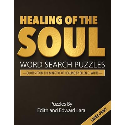 Healing the Soul: Word Search Puzzles: Quotes From The Ministry Of Healing