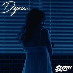 Dejavu / SLOTH