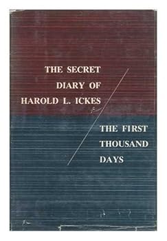Hardcover The Secret Diary of Harold L. Ickes. VOLUME I: The First Thousand Days, 1933-1936. Book