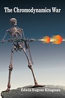 The Chromodynamics War 0979176573 Book Cover