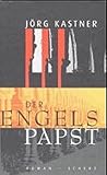 Der Engelspapst - Jörg Kastner