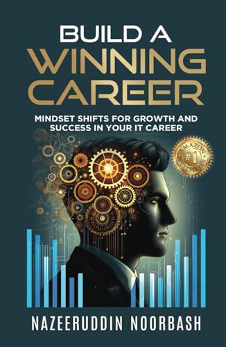 BUILD A WINNING CAREER Mindset Shifts For Growth and Success in Your IT