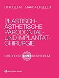 Plastisch-ästhetische Parodontal- und Implantatchirurgie: Das große DVD-Kompendium