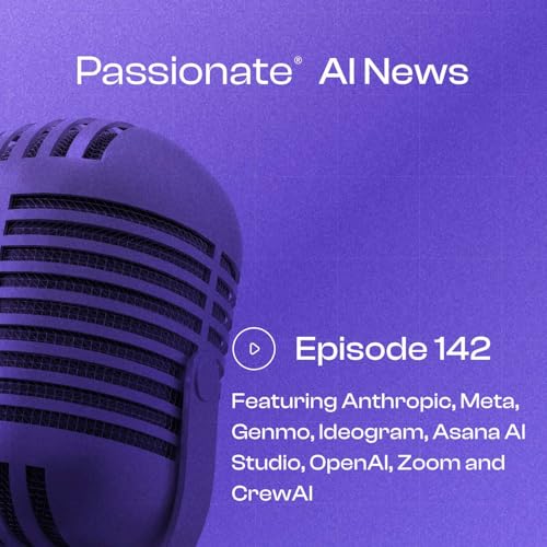 Major News from Anthropic, Meta, Genmo, Ideogram, Asana AI Studio, OpenAI, Zoom and CrewAI