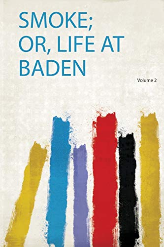 Preisvergleich Produktbild Smoke; Or, Life at Baden
