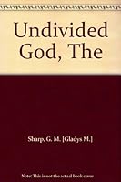 Undivided God, The B000NWJ2PY Book Cover