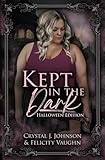 Kept in the Dark: Halloween Edition