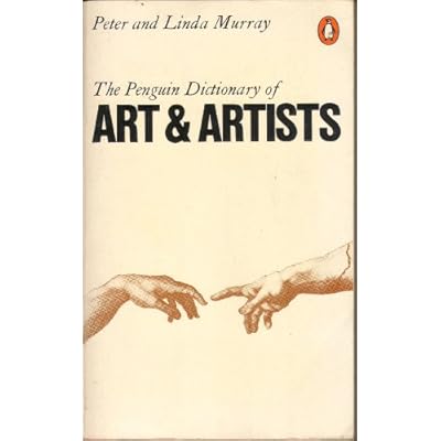 The Penguin Dictionary of Art And Artists