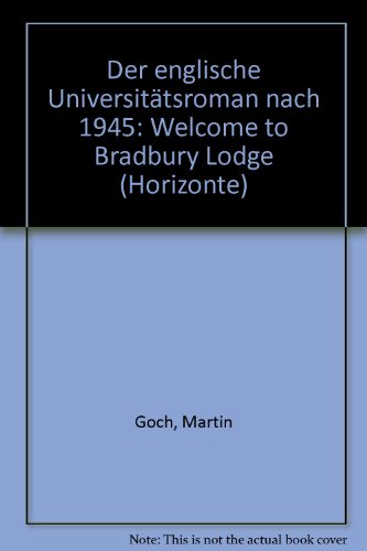 Der englische Universitätsroman nach 1945: 'Welcome to Bradbury Lodge' (Horizonte: Studien zu Texten und Ideen der europäischen Moderne)
