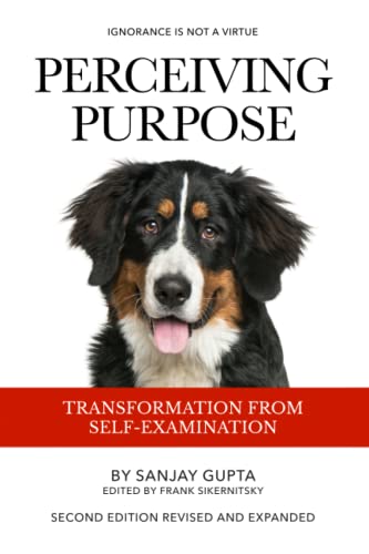 Perceiving Purpose: Transformation From Self-Examination (Dognosticism!)