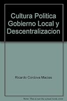 Cultura Politica, Gobierno Local y Descentralizacion 9992333065 Book Cover