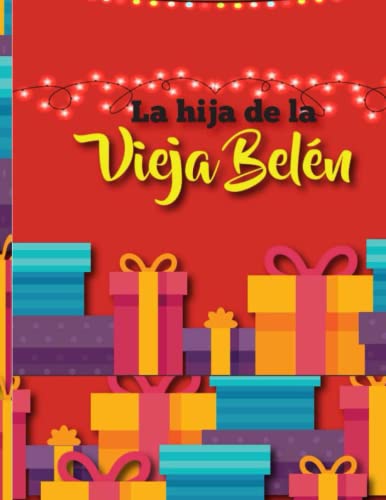Disponible para leer ya mismo: LA HIJA DE LA VIEJA BELÉN y LA NOCHEBUENA DE LOS ANIMALES Disponible para leer ya mismo: LA HIJA DE LA VIEJA BELÉN y LA NOCHEBUENA DE LOS ANIMALES