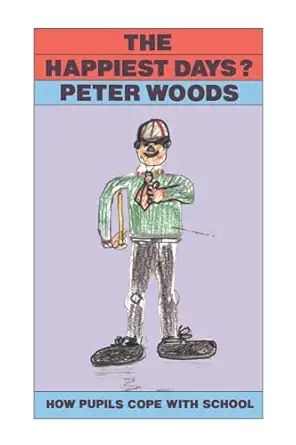 The Happiest Days?: How Pupils Cope With Schools book cover