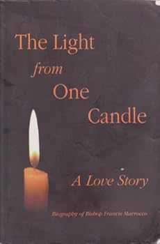 Paperback The Light from One Candle: A Love Story: Biography of Bishop Francis Marrocco Book