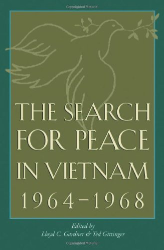 The Search for Peace in Vietnam, 1964-1968 (Foreign Relations and the Presidency Book 8)