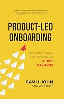 Product-Led Onboarding: Como transformar novos usuários em clientes para sempre (Portuguese Edition) B0D5MB8YCK Book Cover