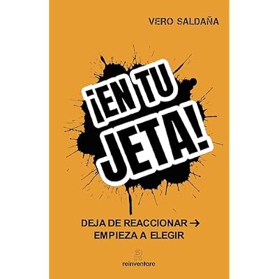 &iexcl;EN TU JETA!: Deja de reaccionar. Empieza a elegir.