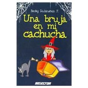 Paperback Una bruja en mi cachucha (Literatura Infantil/ Children's Literature) (Spanish Edition) [Spanish] Book