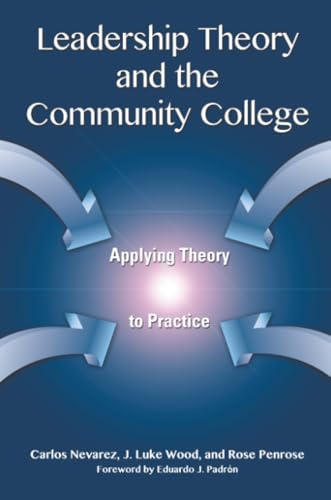 Leadership Theory and the Community College: Applying Theory to Practice