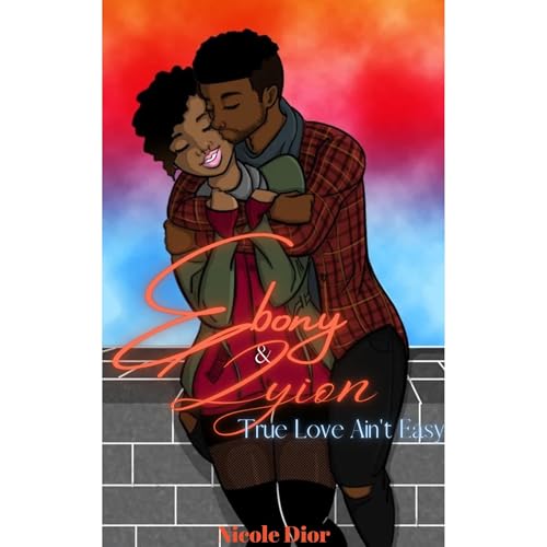 Ebony and Zyion: True Love Ain't Easy by Nicole Dior episode artwork