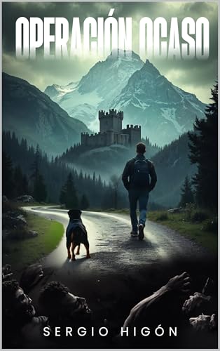 Operación Ocaso: Supervivencia en el apocalipsis español y mundial e intriga política para los...