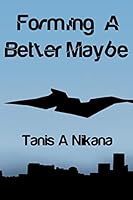 Forming a Better Maybe 1519733836 Book Cover