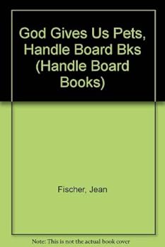 Hardcover God Gives Us Pets, Handle Board Bks Book