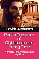 Paul: A preacher of righteousness in any Time 1520231717 Book Cover