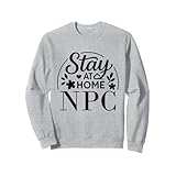 Stay at Home NPC 面白い引用句 子供 メンズ レディース トレーナー