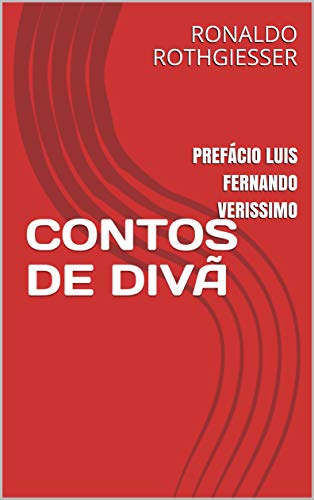 CONTOS DE DIVÃ: PREFÁCIO LUIS FERNANDO VERISSIMO (CONTOS DE DIVÃ 2a, série Livro 1) - ROTHGIESSER, RONALDO