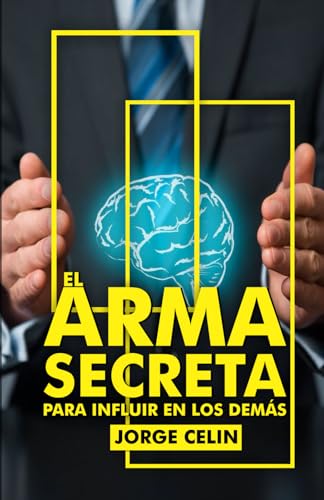 El arma secreta para influir en los demas (Comunicacion no verbal, el arte de leer a las personas)