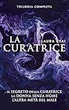 La Curatrice - trilogia completa: Il segreto della curatrice, La...